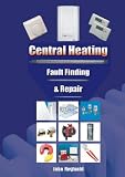 Central Heating: Fault Finding and Repair