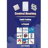 Central Heating: Fault Finding and Repair'