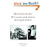Wir waren noch einmal davongekommen: Erinnerungen