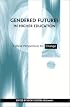 Gendered Futures in Higher Education: Critical Perspectives for Change
