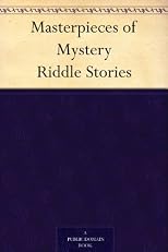 Masterpieces of Mystery: Riddle Stories