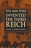 The Man Who Invented the Third Reich