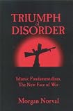 ISBN: 0965121313 - Triumph of Disorder: Islamic Fundamentalism, the New Face of War