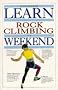 LEARN ROCK CLIMBING IN A WEEKEND