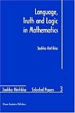 Language, Truth and Logic in Mathematics (Jaakko Hintikka Selected Papers)