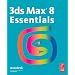 3ds Max 8 Essentials: Autodesk Media and Entertainment Courseware