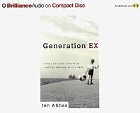 Generation Ex: Adult Children of Divorce and the Healing of Our Pain
