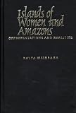 Islands Of Women And Amazons : Representations And  Realities