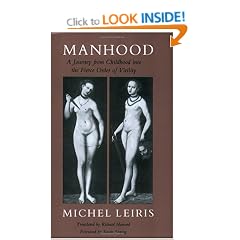 Manhood: A Journey from Childhood into the Fierce Order of Virility