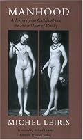 Manhood: A Journey from Childhood into the Fierce Order of Virility