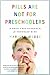 Pills Are Not for Preschoolers: A Drug-Free Approach for Troubled Kids