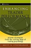 : Enhancing Trader Performance: Proven Strategies From the Cutting Edge of Trading Psychology