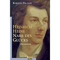 Heinrich Heine: Narr des Gl�cks
