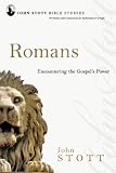 Romans: God's Good News for the World (The Bible Speaks Today)