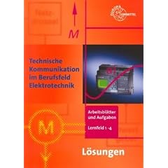 Arbeitsbl�tter und Aufgaben Elektrotechnik LF 1-4. Technische Kommunikation im Berufsfeld Elektrotechnik / L�sungen zu 35717