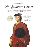 No Quarter Given: The Muster Roll of Prince Charles Edward Stuart's Army, 1745-46
