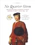 No Quarter Given: The Muster Roll of Prince Charles Edward Stuart's Army, 1745-46