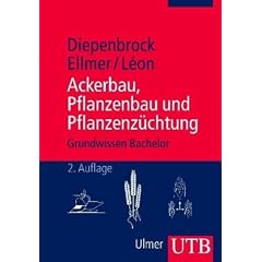 Ackerbau, Pflanzenbau und Pflanzenz�chtung: Grundwissen Bachelor
