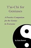 T'ai-Chi for Geniuses: A Practice Companion for the Genius in Everyone