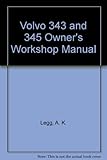Volvo 343 & 345 owners workshop manual