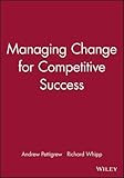 Managing change for competitive success