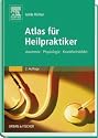 Atlas f&uuml;r Heilpraktiker: Anatomie - Physiologie - Krankheitsbilder