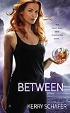 Between by Kerry Schafer