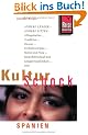 KulturSchock Spanien: Andere L�nder - andere Sitten. Alltagskultur, Tradition, Fiestas, Verhaltenstipps, Mann und Frau, Immobilienkauf und Langzeitaufenthaltusw