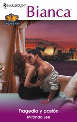 Tragedia y pasión (Miniserie Bianca) (Spanish Edition)