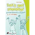 Let's get moving!: Bewegungsspiele in Englisch ab 2. Lernjahr