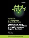 Handbook of Reagents for Organic Synthesis, Reagents for High-Throughput Solid-Phase and Solution-Phase Organic Synthesis (Hdbk of Reagents for Organic Synthesis) (Set 2)