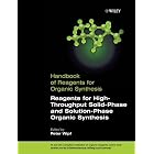 Handbook of Reagents for Organic Synthesis, Reagents for High-Throughput Solid-Phase and... by Peter Wipf