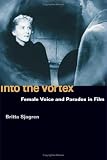 Into the Vortex: Female Voice and Paradox in Film