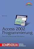 Access 2002 Programmierung. Kompendium.