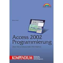 Access 2002 Programmierung - Kompendium . �ber 500 professionelle VBA-Makros
