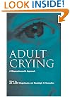 Adult Crying: A Biopsychological Approach (Biobehavioural Perspectives on Health & Disease Prevention)