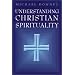 Understanding Christian Spirituality