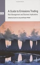 A Guide to Emissions Trading: Risk Management and Business Implications
