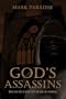 God's Assassins: The Dead Have No Fear of Dying