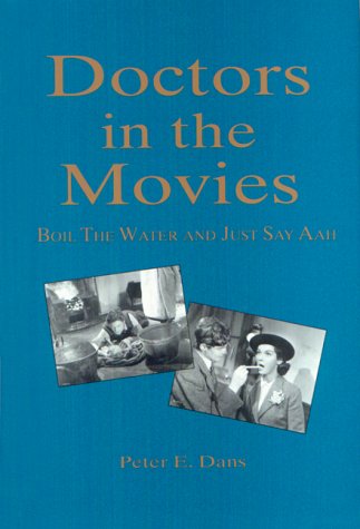Doctors in the Movies:  Boil the Water and Just Say Aah
