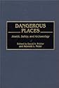Dangerous Places: Health, Safety, and Archaeology