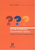 Gestion responsable, d�veloppement durable : Ethiques ou �tiquettes pour notre avenir ?
