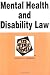 Mental Health and Disability Law in a Nutshell (Nutshell Series)