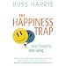 The Happiness Trap: Stop Struggling, Start Living