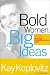 Bold Women, Big Ideas: Learning to Play the High-Risk Entrepreneurial Game
