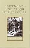 Backwoods and along the seashore : selections from The Maine woods and Cape Cod