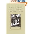 Backwoods and Along the Seashore: Selections from The Maine Woods and Cape Cod (Shambhala Library) by Henry David Thoreau and Peter Turner
