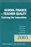 SCHOOL FINANCE AND TEACHER QUALITY: AEFA Yearbook (Annual Yearbook of the American Education Finance Association)