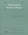 Mathematical Models in Biology (Classics in Applied Mathematics)
