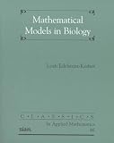 Mathematical Models in Biology (Classics in Applied Mathematics)